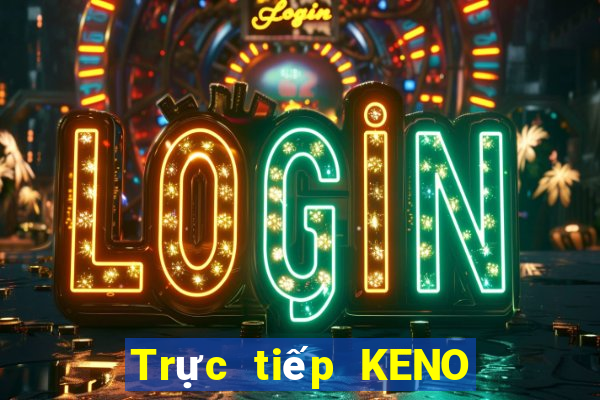 Trực tiếp KENO ngày 4