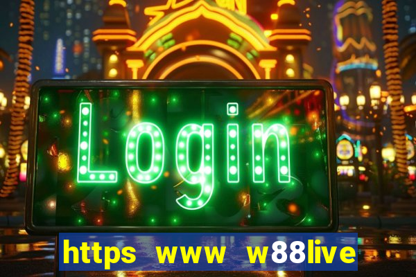 https www w88live com default aspx