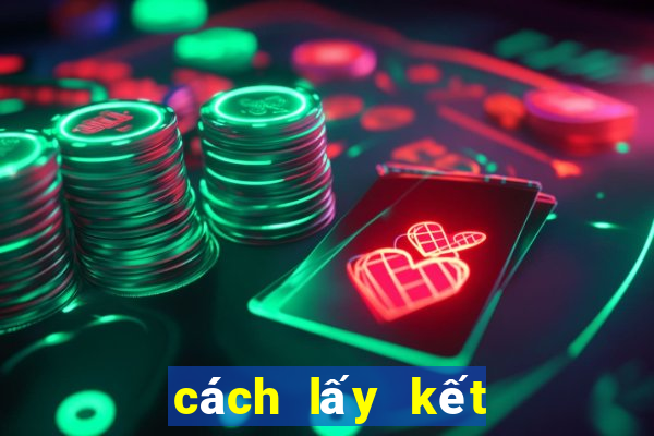 cách lấy kết quả xổ số miền bắc