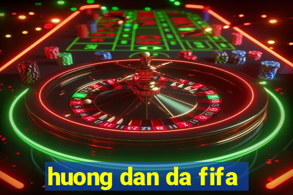 huong dan da fifa