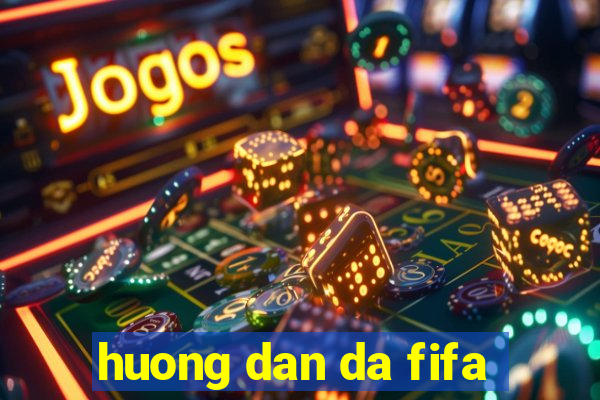 huong dan da fifa