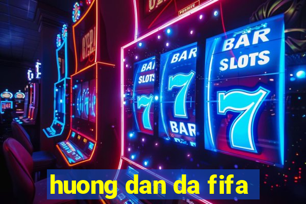 huong dan da fifa