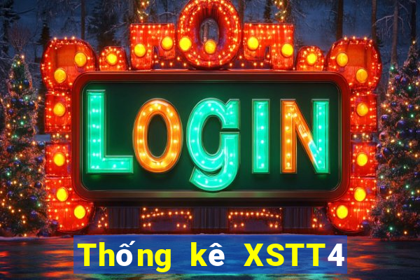 Thống kê XSTT4 ngày mai