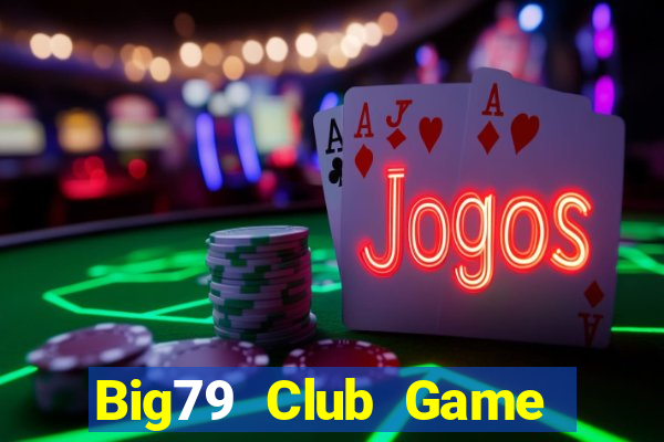 Big79 Club Game Bài Nạp Sms