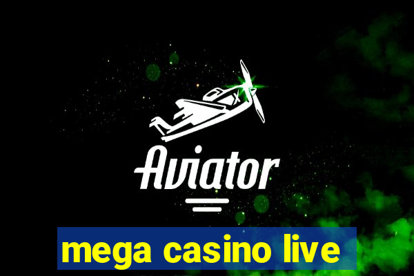 mega casino live