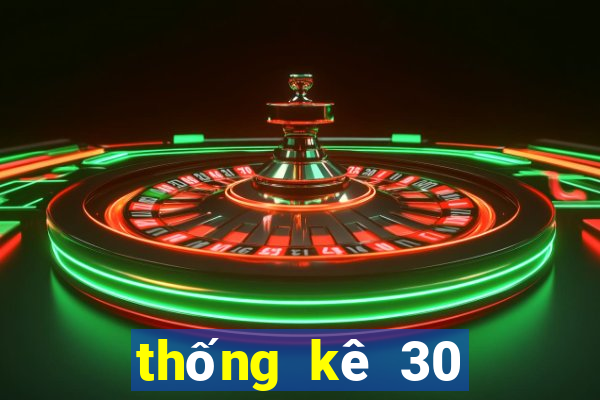 thống kê 30 ngày xổ số