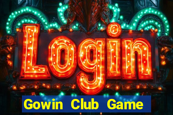 Gowin Club Game Bài Baccarat