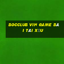 Bocclub Vin Game Bài Tài Xỉu