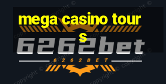 mega casino tours