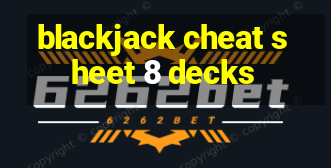 blackjack cheat sheet 8 decks