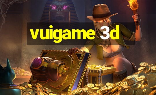 vuigame 3d