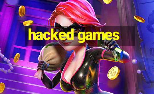 hacked games