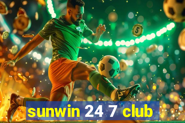 sunwin 24 7 club