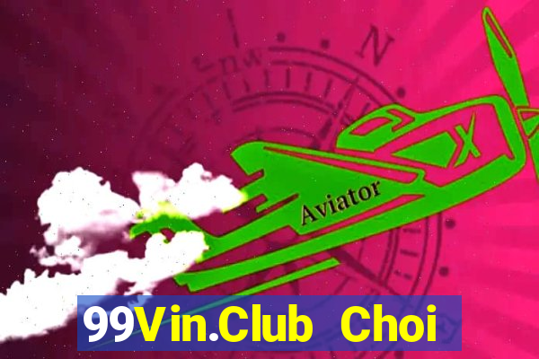 99Vin.Club Choi Game Đánh Bài