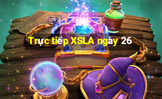 Trực tiếp XSLA ngày 26