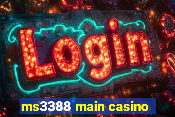 ms3388 main casino