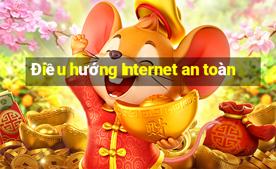 Điều hướng Internet an toàn