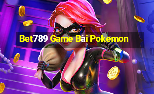 Bet789 Game Bài Pokemon