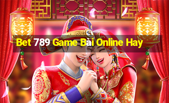 Bet 789 Game Bài Online Hay