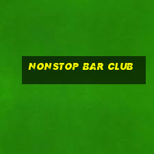 nonstop bar club