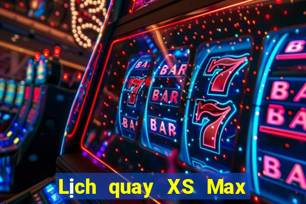 Lịch quay XS Max 3D ngày 12