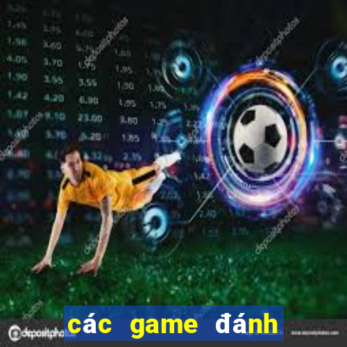 các game đánh bài đổi tiền