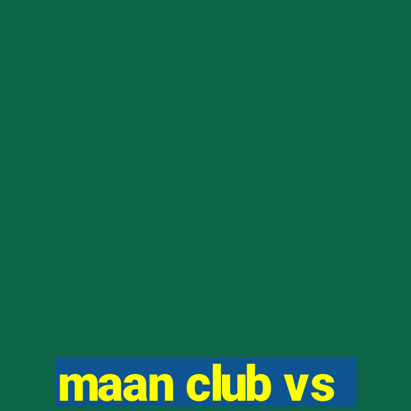 maan club vs