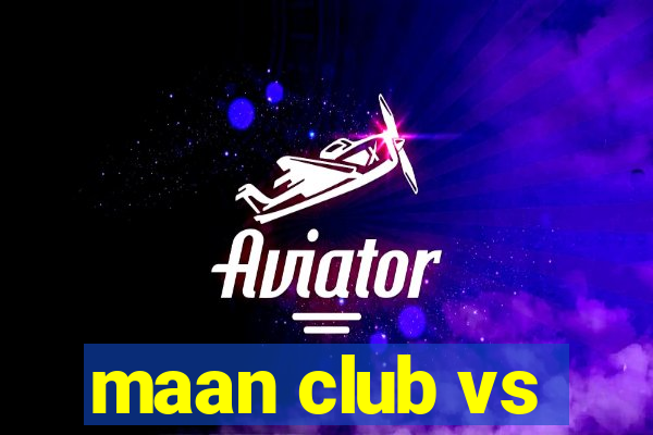 maan club vs