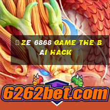 Ồ Zê 6868 Game The Bài Hack