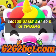 86Club Game Bài 69 Doi Thuong