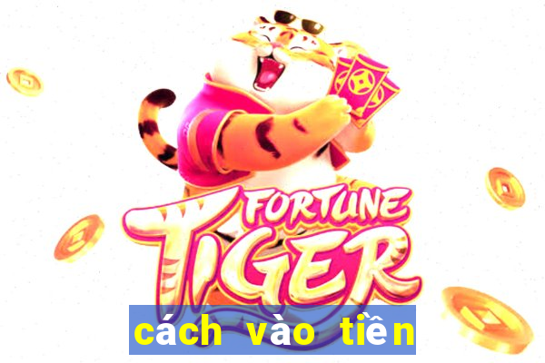 cách vào tiền dàn de 64 số