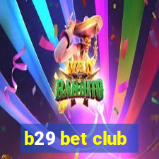 b29 bet club