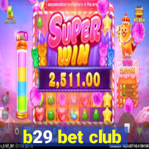 b29 bet club