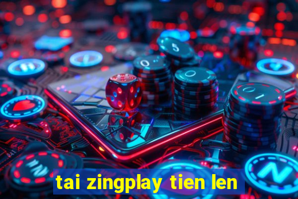 tai zingplay tien len