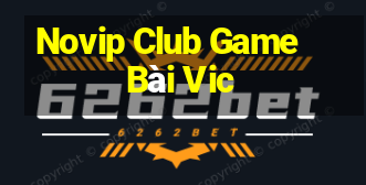 Novip Club Game Bài Vic