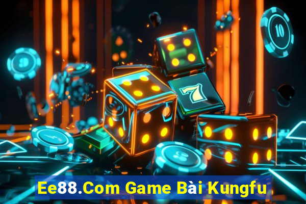 Ee88.Com Game Bài Kungfu