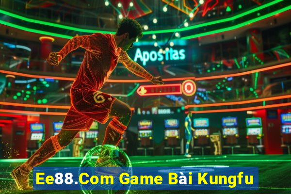 Ee88.Com Game Bài Kungfu