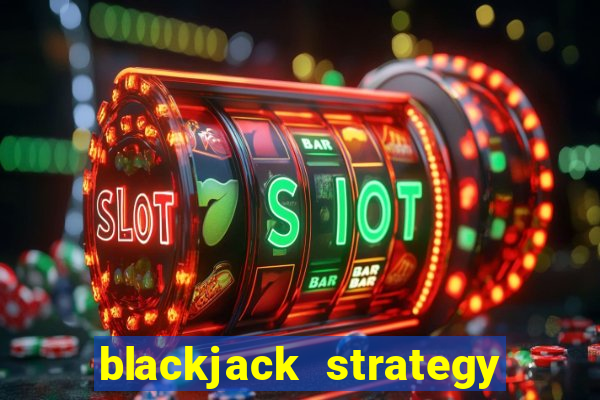 blackjack strategy stand on 17