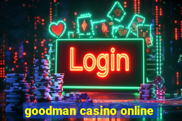 goodman casino online