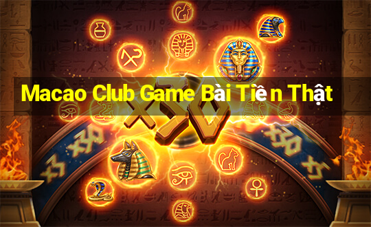 Macao Club Game Bài Tiền Thật