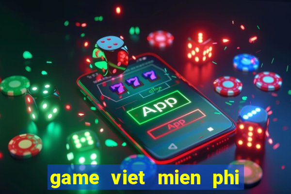 game viet mien phi hoan toan