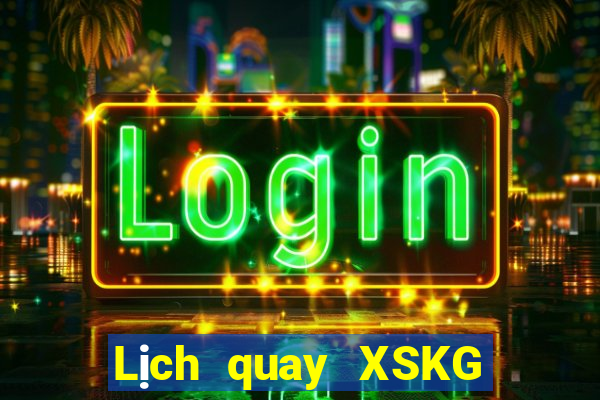 Lịch quay XSKG Chủ Nhật