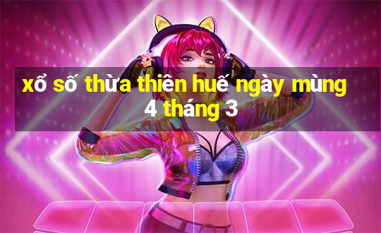 xổ số thừa thiên huế ngày mùng 4 tháng 3