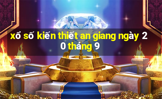 xổ số kiến thiết an giang ngày 20 tháng 9