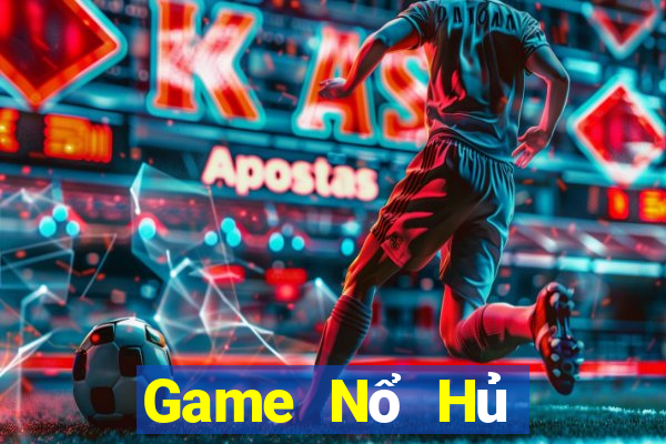 Game Nổ Hủ Game Bài Nổ Hũ Uy Tín