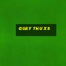 quay thu xs