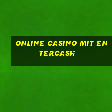 online casino mit entercash