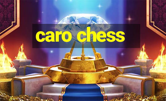 caro chess