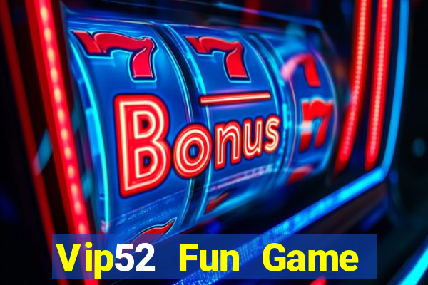 Vip52 Fun Game Bài Bốc Club