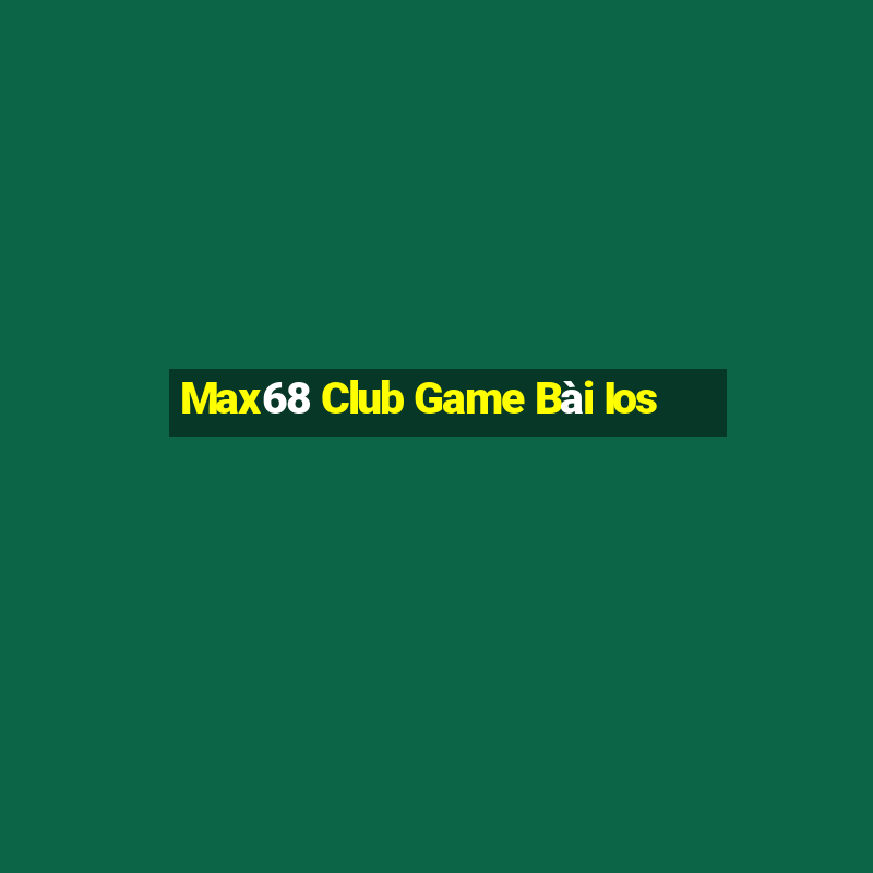 Max68 Club Game Bài Ios